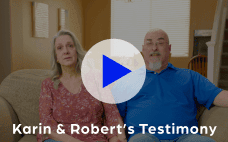 Karin & Robert’s Testimony